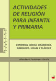 actividades de religion para infantil y primaria-almudena fernandez garcia-9788428820349 actividades de religion para infantil y primaria-almudena fernandez garcia-9788428820349