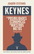 las posibilidades economicas de nuestros nietos-john maynard keynes-9788430617449 las posibilidades economicas de nuestros nietos-john maynard keynes-9788430617449