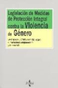 legislacion de medidas de proteccion integral contra la violencia de genero: ley organica 1/2004 y normativa estatal e internacional complementaria y de desarrollo-9788430943449 legislacion de medidas de proteccion integral contra la violencia de genero: ley organica 1/2004 y normativa estatal e internacional complementaria y de desarrollo-9788430943449