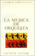la musica de orquesta-arthur jacobs-9788432126949 la musica de orquesta-arthur jacobs-9788432126949