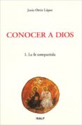 conocer a dios (t.1): la fe compartida-jesus ortiz lopez-9788432134449 conocer a dios (t.1): la fe compartida-jesus ortiz lopez-9788432134449