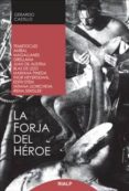 la forja del heroe-gerardo castillo-9788432142949 la forja del heroe-gerardo castillo-9788432142949