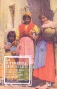la diferencia inquietante: viejas y nuevas estrategias culturales de los gitanos-teresa san roman espinosa-9788432313349 la diferencia inquietante: viejas y nuevas estrategias culturales de los gitanos-teresa san roman espinosa-9788432313349
