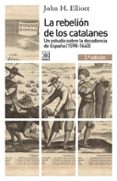 la rebelion de los catalanes (2ª ed.): un estudio de la decadenci a de españa (1598-1640)-john h. elliott-9788432316449 la rebelion de los catalanes (2ª ed.): un estudio de la decadenci a de españa (1598-1640)-john h. elliott-9788432316449