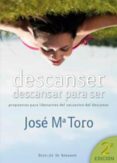 descanser, descansar para ser (ebook)-jose maria toro-9788433036049 descanser, descansar para ser (ebook)-jose maria toro-9788433036049