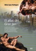 el atlas del gran jan: poetica de la ciudad, su percepcion y repr esentacion en el arte contemporaneo-silvia lopez rodriguez-9788433850249 el atlas del gran jan: poetica de la ciudad, su percepcion y repr esentacion en el arte contemporaneo-silvia lopez rodriguez-9788433850249
