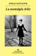 la nostalgia feliz (ebook)-amelie nothomb-9788433935649 la nostalgia feliz (ebook)-amelie nothomb-9788433935649