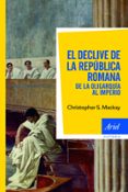 el declive de la republica romana: de la oligarquia al imperio-cristopher s. mackay-9788434469549 el declive de la republica romana: de la oligarquia al imperio-cristopher s. mackay-9788434469549