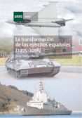 la transformacion de los ejercitos españoles (1975-2008) (ebook)-9788436258349 la transformacion de los ejercitos españoles (1975-2008) (ebook)-9788436258349