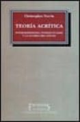 teoria acritica: posmodernismo, intelectuales y la guerra del gol fo-christopher norris-9788437615349 teoria acritica: posmodernismo, intelectuales y la guerra del gol fo-christopher norris-9788437615349
