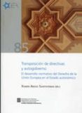 transposicion de directivas y autogobierno, el desarrollo normativo del derecho de la union europea en el estado autonomico-9788439390749 transposicion de directivas y autogobierno, el desarrollo normativo del derecho de la union europea en el estado autonomico-9788439390749