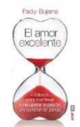 el amor excelente: 4 habitos para mantener o recuperacion la pasion-fady bujana-9788441435049 el amor excelente: 4 habitos para mantener o recuperacion la pasion-fady bujana-9788441435049