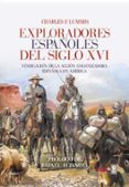 exploradores españoles del siglo xvi: vindicacion de la accion colonizadora española en america-charles f. lumis-9788441437449 exploradores españoles del siglo xvi: vindicacion de la accion colonizadora española en america-charles f. lumis-9788441437449
