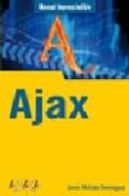ajax (manual imprescindible)-javier mellado dominguez-9788441524149 ajax (manual imprescindible)-javier mellado dominguez-9788441524149