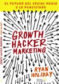 growth hacker marketing-ryan holiday-9788441535749 growth hacker marketing-ryan holiday-9788441535749
