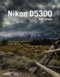 nikon d5300 (photoclub)-rob sylvan-9788441536449 nikon d5300 (photoclub)-rob sylvan-9788441536449