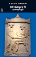 introduccion a la arqueologia-ranuccio bianchi bandinelli-9788446001249 introduccion a la arqueologia-ranuccio bianchi bandinelli-9788446001249
