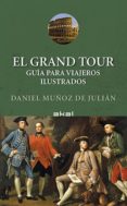 el grand tour: guia para viajeros ilustrados-daniel muñoz de julian-9788446044949 el grand tour: guia para viajeros ilustrados-daniel muñoz de julian-9788446044949