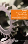 derecho administrativo: parte general. textos y materiales-jose maria rodriguez de santiago-9788447036349 derecho administrativo: parte general. textos y materiales-jose maria rodriguez de santiago-9788447036349