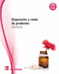 disposicion y venta de productos (ciclo grado medio tecnico en fa farmacia y parafarmacia)-montserrat chao millor-sabela fernandez vila-9788448175849 disposicion y venta de productos (ciclo grado medio tecnico en fa farmacia y parafarmacia)-montserrat chao millor-sabela fernandez vila-9788448175849