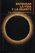 repensar la vida y la muerte: el derrumbe de nuestra etica tradic ional-peter singer-9788449304149 repensar la vida y la muerte: el derrumbe de nuestra etica tradic ional-peter singer-9788449304149