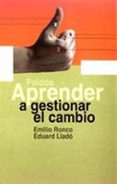 aprender a gestionar el cambio-emilio ronco-eduard llado-9788449308949 aprender a gestionar el cambio-emilio ronco-eduard llado-9788449308949