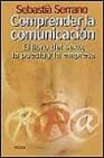 comprender la comunicacion: el libro del sexo, la poesia y la emp resa-sebastia serrano-9788449309649 comprender la comunicacion: el libro del sexo, la poesia y la emp resa-sebastia serrano-9788449309649