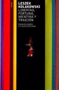libertad, fortuna, mentira y traicion: ensayos sobre la vida coto diana-leszek kolakowski-9788449310249 libertad, fortuna, mentira y traicion: ensayos sobre la vida coto diana-leszek kolakowski-9788449310249