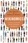 wikinomics: la nueva economia de las multitudes inteligentes-don tapscott-anthony d. williams-9788449322549 wikinomics: la nueva economia de las multitudes inteligentes-don tapscott-anthony d. williams-9788449322549