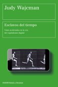 esclavos del tiempo: vidas aceleradas en la era dle capitalismo digital-9788449333149 esclavos del tiempo: vidas aceleradas en la era dle capitalismo digital-9788449333149