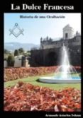 la dulce francesa-armando astarloa solaun-9788460669449 la dulce francesa-armando astarloa solaun-9788460669449