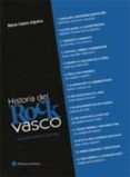 historia del rock vasco: edozein herriko jaixetan-maria elena lopez aguirre-9788461516049 historia del rock vasco: edozein herriko jaixetan-maria elena lopez aguirre-9788461516049