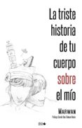 la triste historia de tu cuerpo sobre el mio (2ª ed)-9788461632749 la triste historia de tu cuerpo sobre el mio (2ª ed)-9788461632749