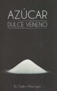 azucar, dulce veneno-jose luis cidon madrigal-9788461739349 azucar, dulce veneno-jose luis cidon madrigal-9788461739349