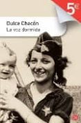 la voz dormida-dulce chacon-9788466316149 la voz dormida-dulce chacon-9788466316149