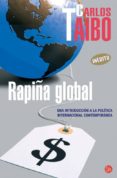rapiña global: una introduccion a la politica internacional conte mporanea-carlos taibo-9788466318549 rapiña global: una introduccion a la politica internacional conte mporanea-carlos taibo-9788466318549