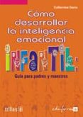 como desarrollar la inteligencia emocional infantil: guia para pa dres y maestros-guillermina baena paz-9788466539449 como desarrollar la inteligencia emocional infantil: guia para pa dres y maestros-guillermina baena paz-9788466539449