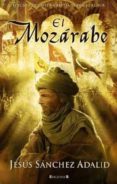 el mozarabe-jesus sanchez adalid-9788466645249 el mozarabe-jesus sanchez adalid-9788466645249