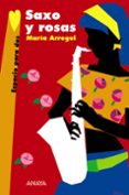 saxo y rosas-maria arregui-9788466762649 saxo y rosas-maria arregui-9788466762649