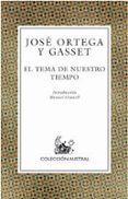 el tema de nuestro tiempo-jose ortega y gasset-9788467004649 el tema de nuestro tiempo-jose ortega y gasset-9788467004649
