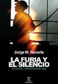 la furia y el silencio-jorge martinez reverte-9788467028249 la furia y el silencio-jorge martinez reverte-9788467028249