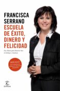 escuela de exito, dinero y felicidad-francisca serrano ruiz-9788467048049 escuela de exito, dinero y felicidad-francisca serrano ruiz-9788467048049