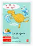 la dragona quica: ca, co, cu, que, qui-carmen gil-9788467547849 la dragona quica: ca, co, cu, que, qui-carmen gil-9788467547849