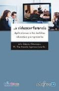 la videoconferencia. aplicaciones a los ambitos educativo y empresarial-julio cabero almenara-9788467614749 la videoconferencia. aplicaciones a los ambitos educativo y empresarial-julio cabero almenara-9788467614749