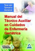 manual del tecnico auxiliar en cuidados de enfermeria geriatrico: test de temario general-9788467620849 manual del tecnico auxiliar en cuidados de enfermeria geriatrico: test de temario general-9788467620849