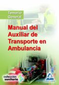 manual del auxiliar de transporte en ambulancia. temario general ( 2ª ed.)-jose manuel ania palacio-9788467645149 manual del auxiliar de transporte en ambulancia. temario general ( 2ª ed.)-jose manuel ania palacio-9788467645149