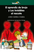 el aprendiz de brujo y los invisibles al rescate-jordi sierra i fabra-9788468340449 el aprendiz de brujo y los invisibles al rescate-jordi sierra i fabra-9788468340449