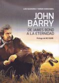 john barry: de james bond a la eternidad-9788469732649 john barry: de james bond a la eternidad-9788469732649
