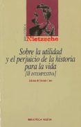 sobre la utilidad y el perjuicio de la historia para la vida-9788470306549 sobre la utilidad y el perjuicio de la historia para la vida-9788470306549