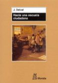 hacia una escuela ciudadana-juan delval-9788471125149 hacia una escuela ciudadana-juan delval-9788471125149